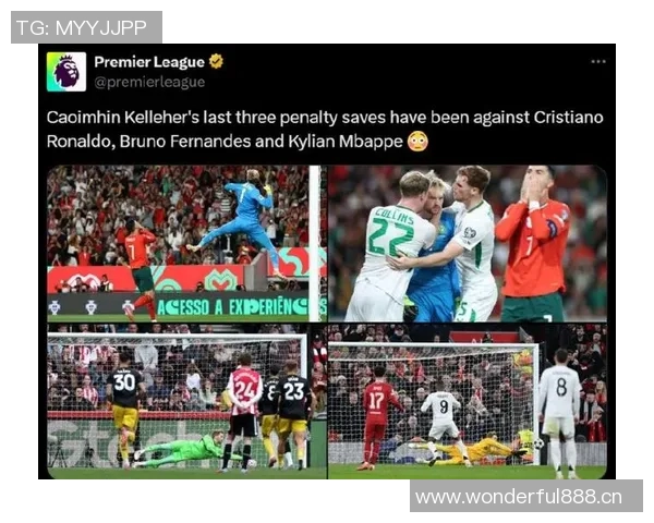 凯莱赫扑点神勇展现实力成功封堵C罗B费与姆巴佩的点球挑战 凯莱赫扑点神勇展现实力成功封堵C罗B费与姆巴佩的点球挑战
